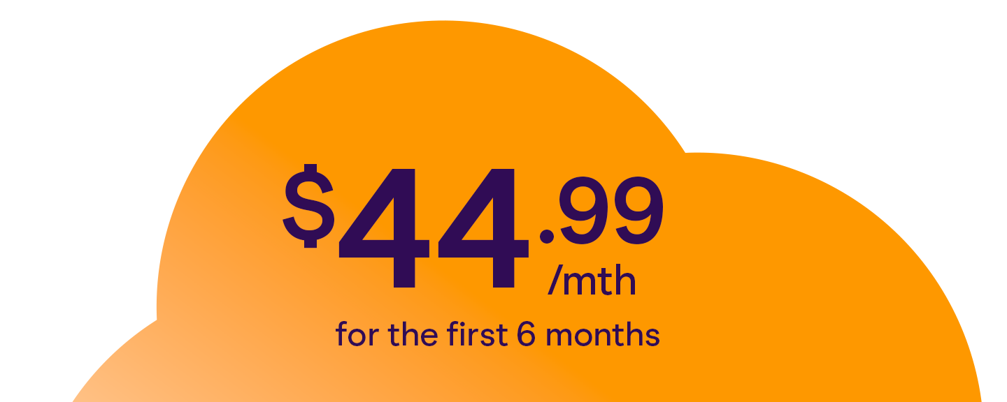 $44.99 for the first 6 months