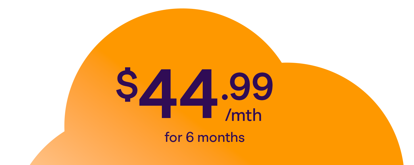 $44.99 for the first 6 months