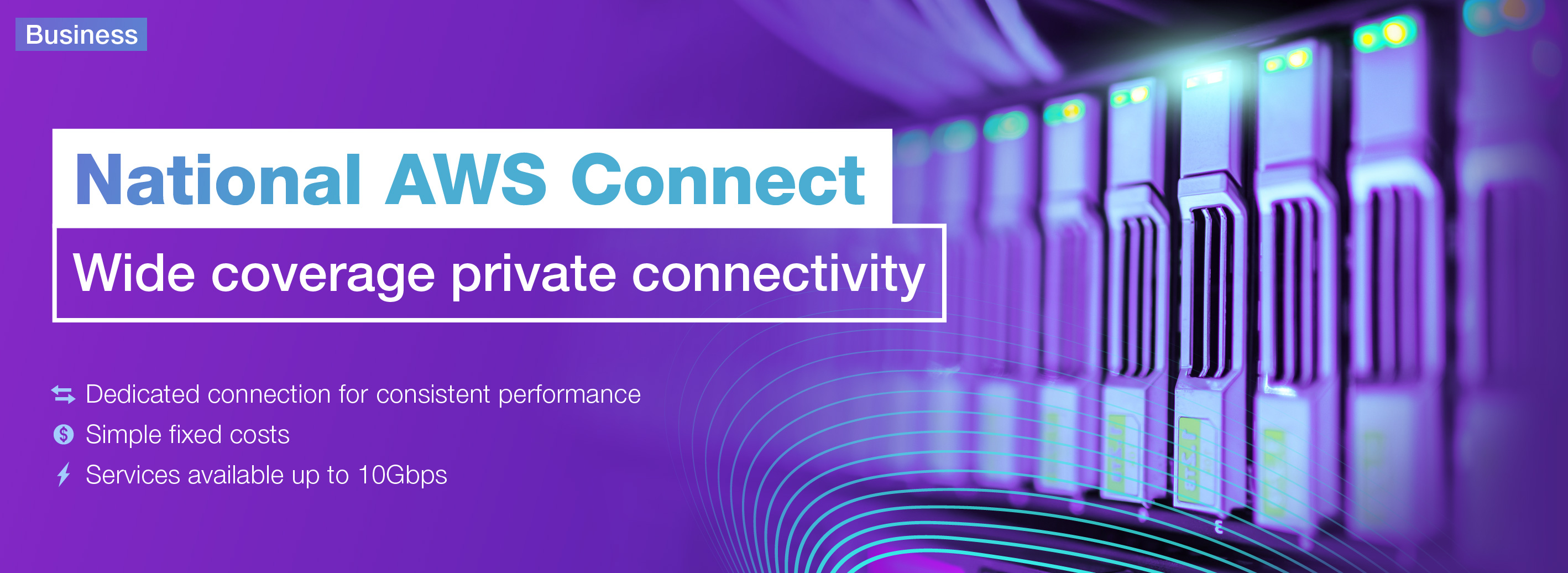 National AWS Connect: Private connectivity and extensive coverage